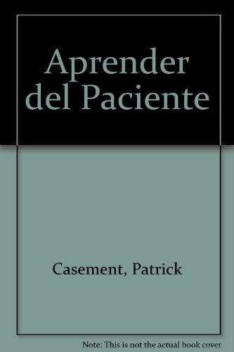 Aprender Del Paciente - Patrick Casement