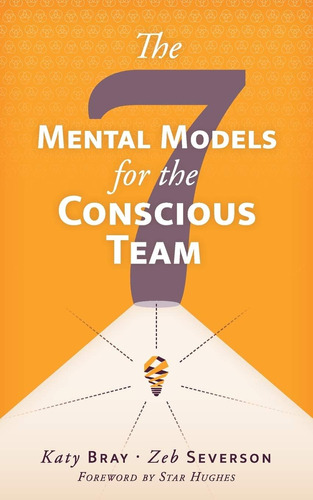 Libro: The Seven Mental Models For The Conscious Team