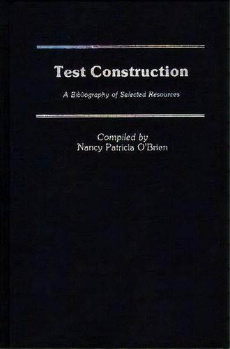 Test Construction, De Nancy Patricia O'brien. Editorial Abc Clio, Tapa Dura En Inglés