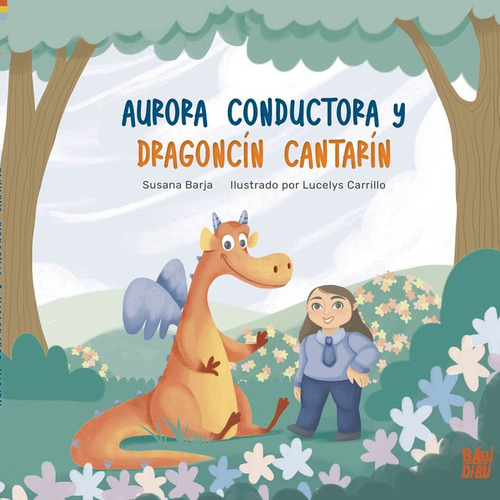 Aurora Conductora Y Dragoncin Cantarin, De Barja,susana. Editorial Babidi-bu Libros En Español