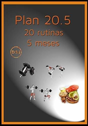 Plan 20.5 20 Rutinas 5 Meses - Garcia De Movellan, De García De Movellán Hernainz, Pablo. Editorial Independently Published En Español
