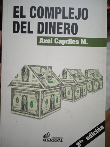 El Complejo Del Dinero (nuevo) / Axel Capriles 