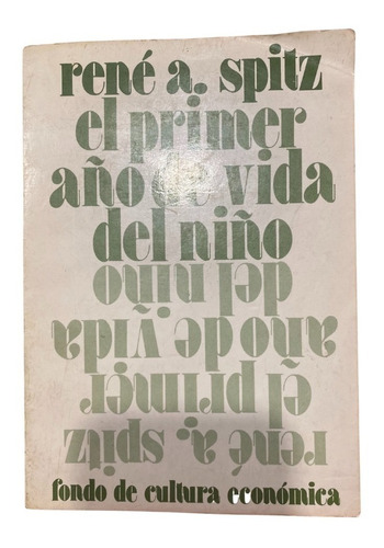 El Primer Año De Vida Del Niño, René A. Spitz - Psicología 