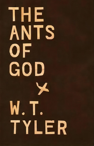 The Ants Of Gods, De W. T. Tyler. Editorial Open Road Media, Tapa Blanda En Inglés