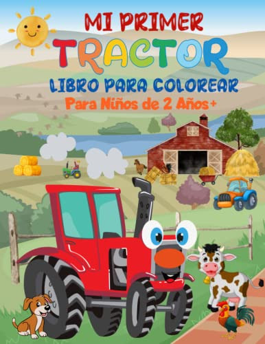 Mi Primer Libro Para Colorear Tractor: Dibujos Faciles Con E