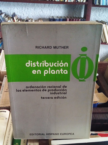 Efectividad Industrial. Distribución En Planta.  R. Muther. 