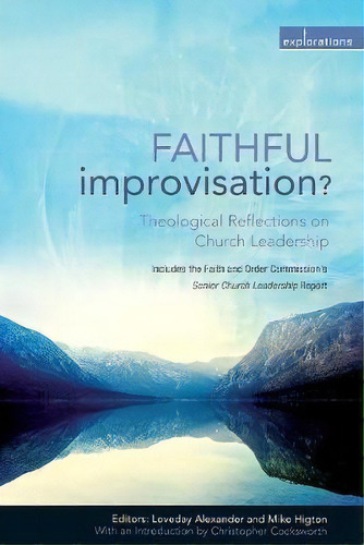 Faithful Improvisation?, De Christopher Cocksworth. Editorial Church House Publishing, Tapa Blanda En Inglés