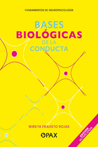 Bases Biológicas De La Conducta. Mireya Frausto Rojas.