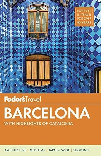 Barcelona De Fodor: Con Lo Destacados De Cataluña