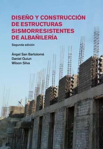 DISEÑO Y CONSTRUCCIÓN DE ESTRUCTURAS SISMORESISTENTES DE ALBAÑILERÍA, de ÁNGEL SAN BARTOLOMÉ. Editorial FONDO EDITORIAL DE LA PUCP, tapa blanda en español