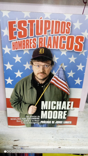 Libro Estúpidos Hombres Blancos. Michael Moore