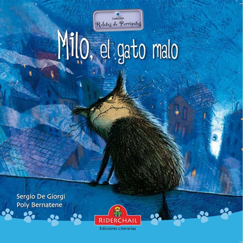 Milo El Gato Malo - Sergio De Giorgi - Relatos De Perrigatos