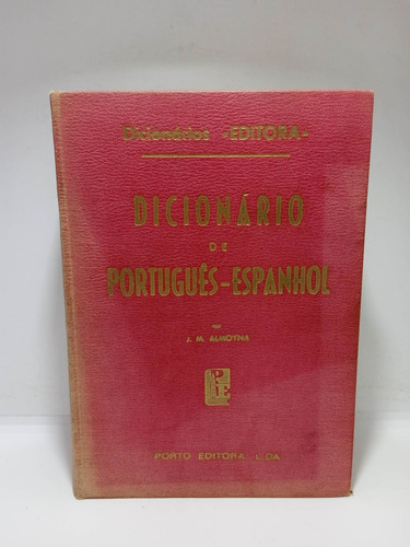 Diccionario De Portugués Español - J. M. Almoyna - Porto Ed.