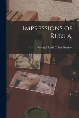 Libro Impressions Of Russia; - Brandes, Georg Morris Cohe...