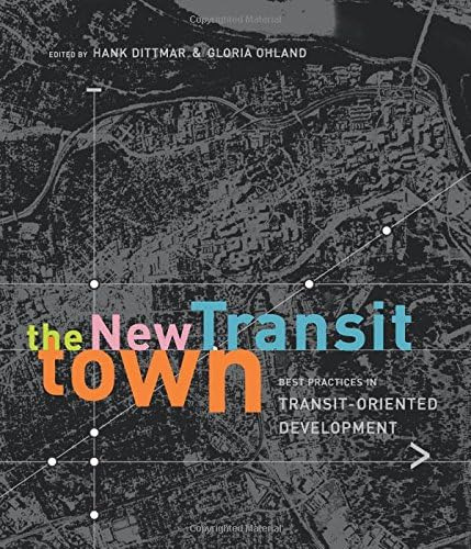 Libro: The New Transit Town: Best Practices In Transit-orien