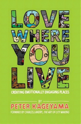 Love Where You Live, De Peter Kageyama. Editorial Creative Cities Productions, Tapa Blanda En Inglés