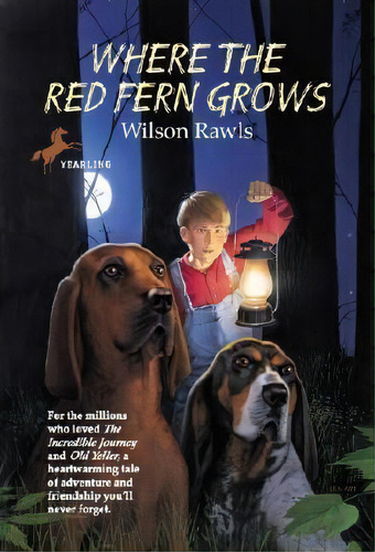 Where The Red Fern Grows : The Story Of Two Dogs And A Boy, De Wilson Rawls. Editorial Random House Usa Inc, Tapa Blanda En Inglés