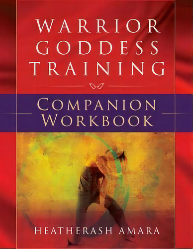 Warrior Goddess Training Companion Workbook, De Heatherash Amara. Editorial Hierophant Publishing, Tapa Blanda En Inglés
