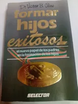 Comprar Formar Hijos Exitosos Dr. Victor B. Cline