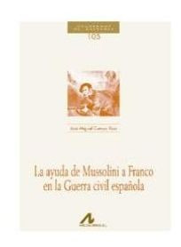 La Ayuda De Mussolini A Franco En La Guerra Civil Española 