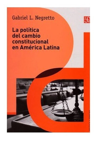 La Politica Del Cambio Constitucional En America Latina