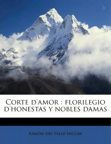 Corte D'amor, De Ramã³n Del Valle-inclã¡n. Editorial Nabu Press, Tapa Blanda En Español