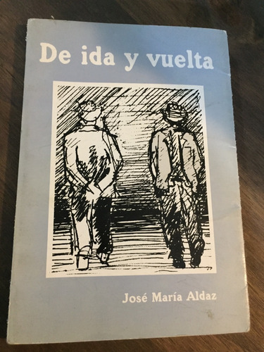 Libro De Ida Y Vuelta - José María Aldaz - Oferta