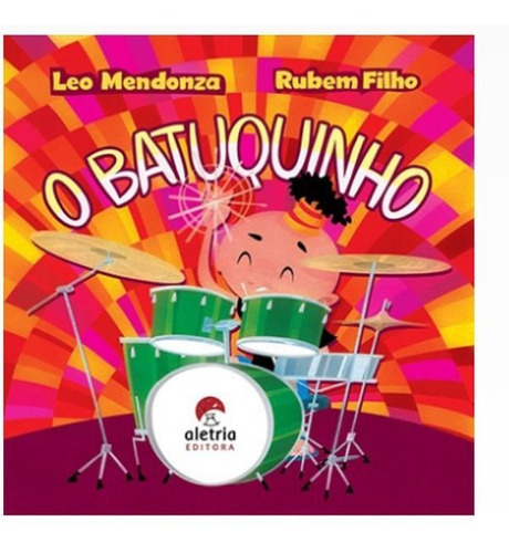 Batuquinho, O, De Mendonza, Leo. Editora Aletria, Capa Mole Em Português