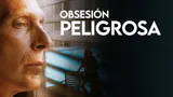 Obsesión peligrosa