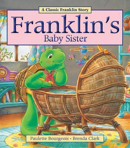 Franklin's Baby Sister, De Paulette   Bourgeois. Editorial Kids Can Press, Tapa Blanda En Inglés