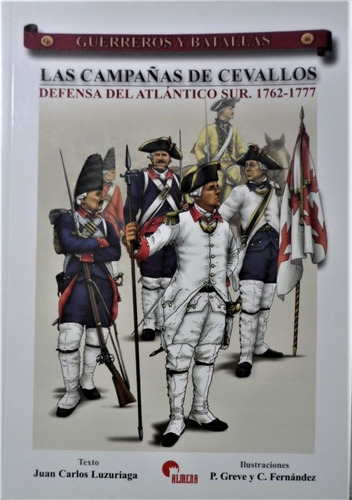 Las Campañas De Cevallos Defensa Del Atlantico Sur 1762-1777