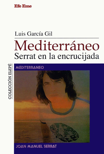 Mediterraneo. Serrat En La Encrucijada / 4 Ed. Nuevo