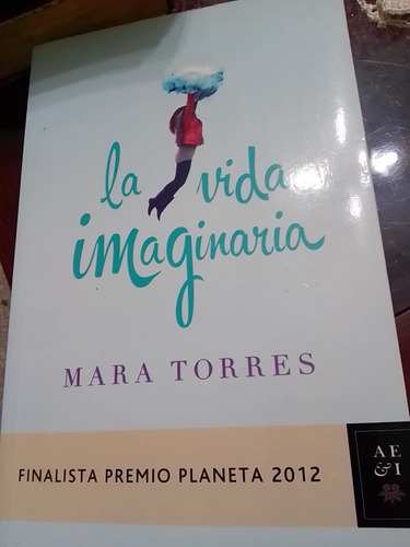 La Vida Imaginaria Por Mara Torres 