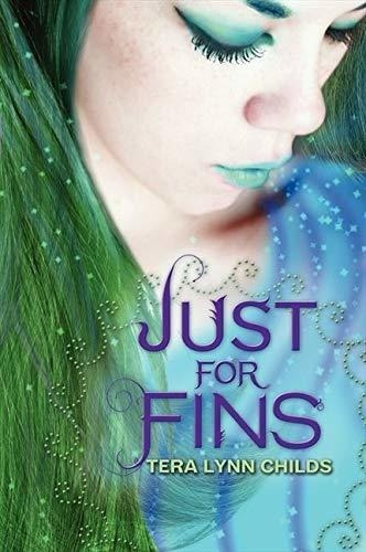 Just For Fins (forgive My Fins, 3) - Childs, Tera..., de CHILDS, TERA LYNN. Editorial Katherine Tegen Books en inglés
