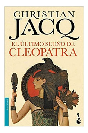 Libro Fisico El Último Sueño De Cleopatra Christian Jacq