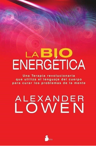 La Bioenergetica - Lowen, Alexander - *