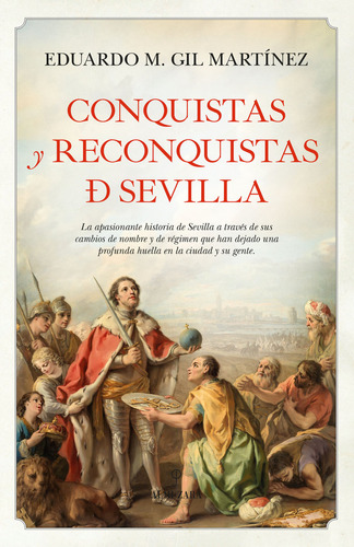 Libro Conquistas Y Reconquistas De Sevilla - Gil,eduardo M