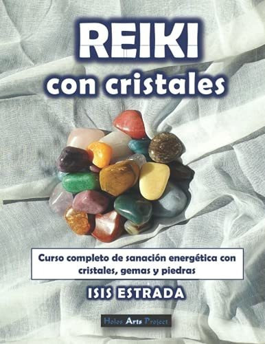 Libro : Reiki Con Cristales Curso Completo De Sanacion... 