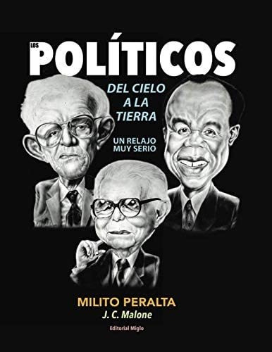 Libro: Los Políticos: Del Cielo A La Tierra Un Relajo Muy Se