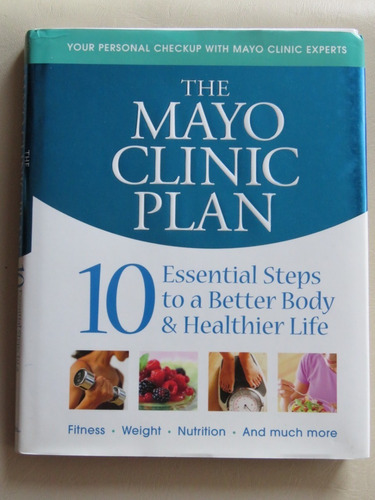 The Mayo Clinic Plan 10 Essential Steps