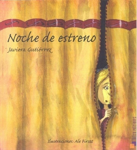 Noche De Estreno - Javiera Gutiérrez, De Javiera Gutiérrez. Editorial Ludico En Español