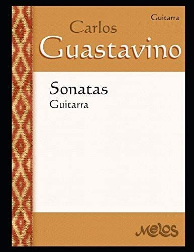 Libro: Sonatas : Para Guitarra: Partituras De Guastavino De