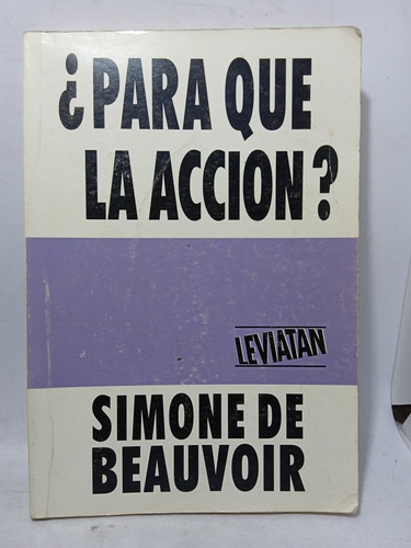 Para Que La Acción - Simone De Beauvoir - Leviatán - Filosof