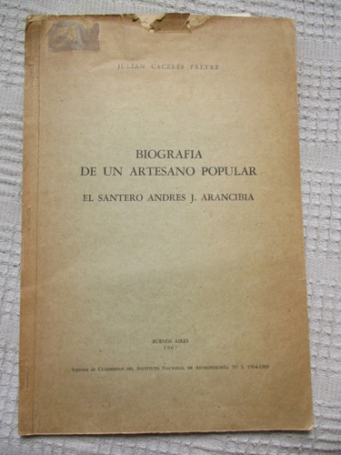 Biografía De Artesano Popular. El Santero Andrés Arancibia