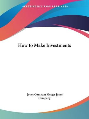 Libro How To Make Investments (1920) - Geiger Jones Company