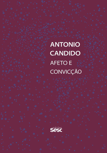 Antonio Candido - Afeto E Convicção