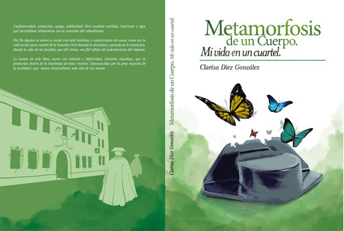 Libro: Metamorfosis Un Cuerpo: Mi Vida Un Cuartel (spa