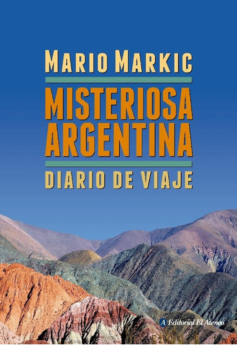 Misteriosa Argentina - Mario Markic