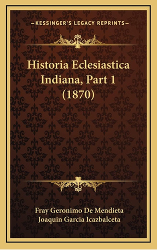 Libro: Historia Eclesiastica Indiana, Part 1 (1870) (spanish