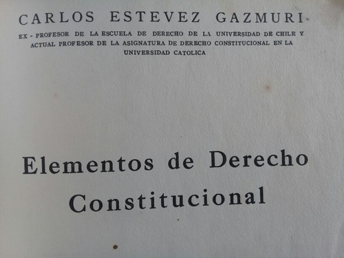 Elementos De Derecho Constitucional - Carlos Estevez Gazmuri